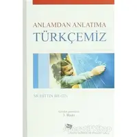 Anlamdan Anlatıma Türkçemiz - Muhittin Bilgin - Anı Yayıncılık