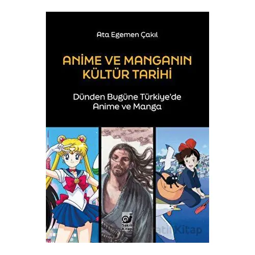 Anime ve Manganın Kültür Tarihi - Ata Egemen Çakıl - Sakin Kitap