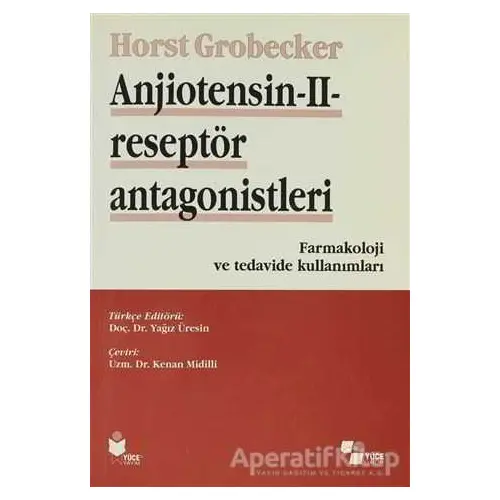 Anjiotensin 2 Reseptör Antagonistleri - Horst Grobecker - Yüce Yayımları