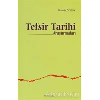 Tefsir Tarihi Araştırmaları - Mustafa Öztürk - Ankara Okulu Yayınları