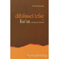 Dilbilimsel Tefsir ve Kur’an’ı Anlamaya Katkısı - Mustafa Karagöz - Ankara Okulu Yayınları