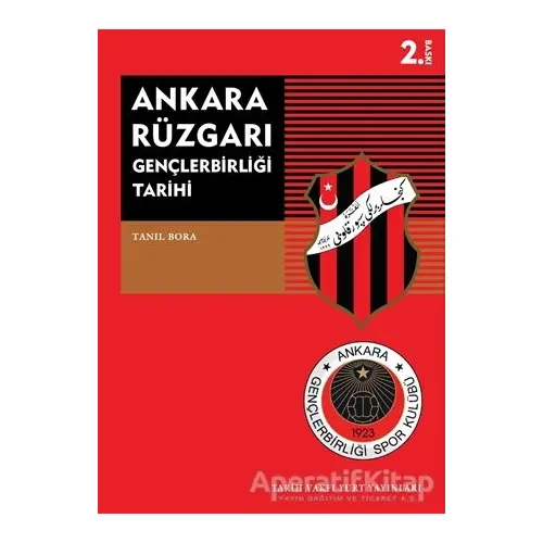 Ankara Rüzgarı Gençlerbirliği Tarihi - Tanıl Bora - Tarih Vakfı Yurt Yayınları