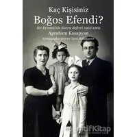 Kaç Kişisiniz Boğos Efendi? - Apraham Kasapyan - Aras Yayıncılık