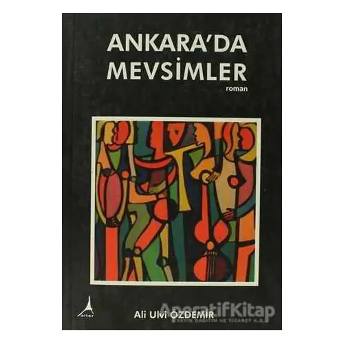 Ankara’da Mevsimler - Ali Ulvi Özdemir - Alter Yayıncılık