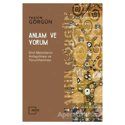 Anlam ve Yorum - Tahsin Görgün - Külliyat Yayınları