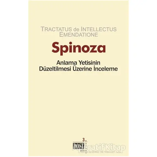 Anlama Yetisinin Düzeltilmesi Üzerine İnceleme - Benedictus de Spinoza - Dost Kitabevi Yayınları