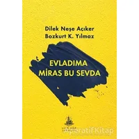 Evladıma Miras Bu Sevda - Bozkurt K. Yılmaz - Yitik Ülke Yayınları