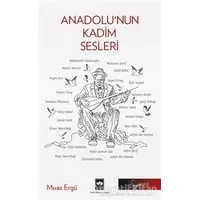 Anadolunun Kadim Sesleri - Muaz Ergü - Ötüken Neşriyat