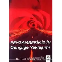 Peygamberimizin Gençliğe Yaklaşımı - Halil İbrahim Kutlay - Rağbet Yayınları