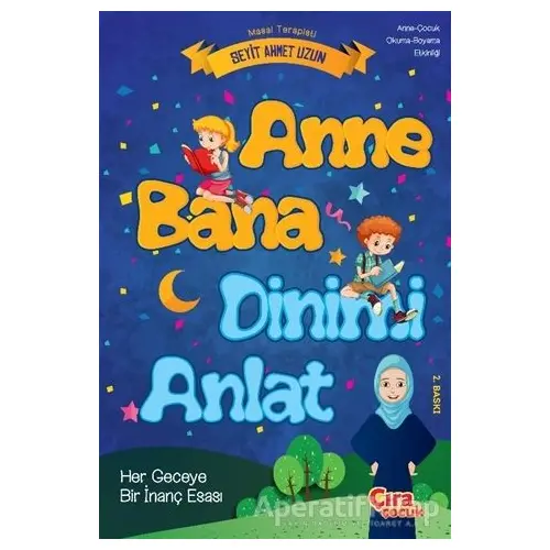 Anne Bana Dinimi Anlat - Seyit Ahmet Uzun - Çıra Çocuk Yayınları