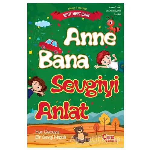 Anne Bana Sevgiyi Anlat - Seyit Ahmet Uzun - Çıra Çocuk Yayınları