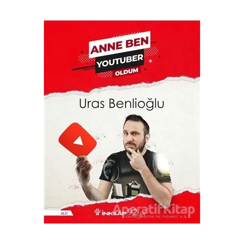 Anne Ben Youtuber Oldum - Uras Benlioğlu - İnkılap Kitabevi