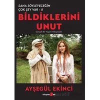 Bildiklerini Unut - Ayşegül Ekinci - Okuyan Us Yayınları