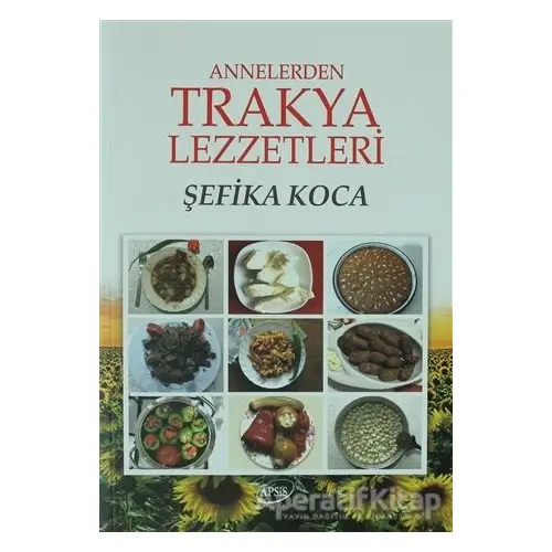 Annelerden Trakya Lezzetleri - Şefika Koca - Apsis Kitap