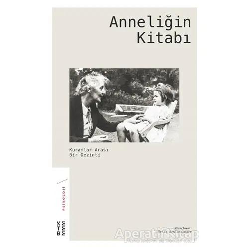 Anneliğin Kitabı - Melek Arslanbenzer - Ketebe Yayınları