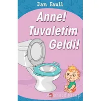 Anne! Tuvaletim Geldi! - Jan Faull - Beyaz Balina Yayınları