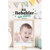 Bu Bebekler Bir Alem - Ayzıt Uluat - Semerkand Aile Yayınları