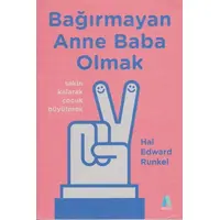 Bağırmayan Anne Baba Olmak - Hal Edward Runkel - Aganta Yayınları