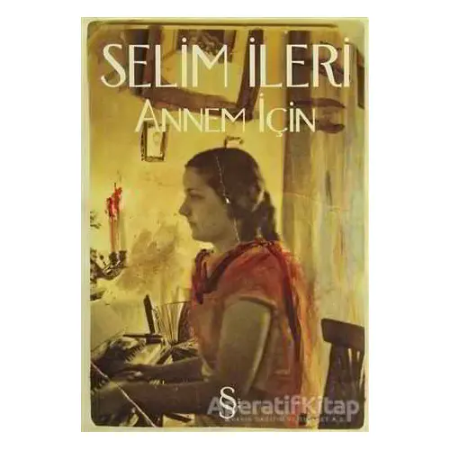 Annem İçin - Selim İleri - Everest Yayınları