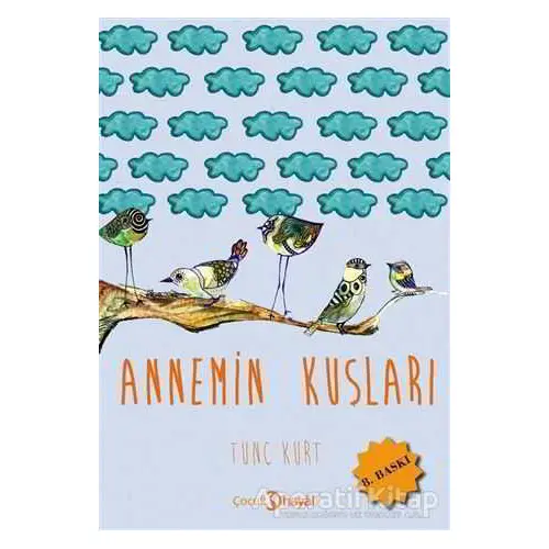 Annemin Kuşları - Tunç Kurt - Hayal Yayınları