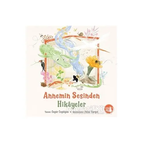 Annemin Sesinden Hikayeler - Özgür Özgülgün - Büyülü Fener Yayınları