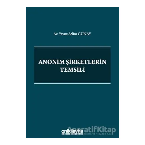 Anonim Şirketlerin Temsili - Yavuz Selim Günay - On İki Levha Yayınları