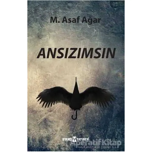 Ansızımsın - M. Asaf Ağar - Uyanış Yayınevi