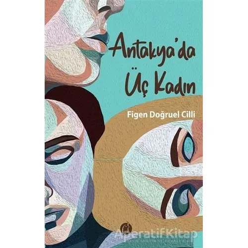 Antakyada Üç Kadın - Figen Doğruel Cilli - Herdem Kitap