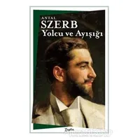 Yolcu ve Ayışığı - Antal Szerb - Zeplin Kitap