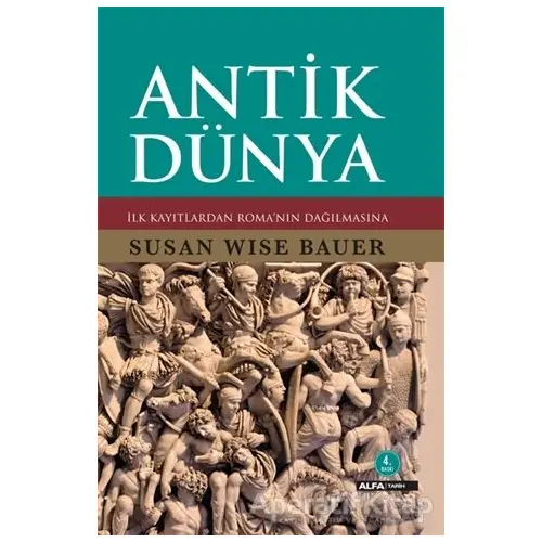 Antik Dünya - Susan Wise Bauer - Alfa Yayınları