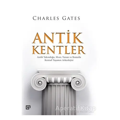 Antik Kentler - Charles Gates - Koç Üniversitesi Yayınları