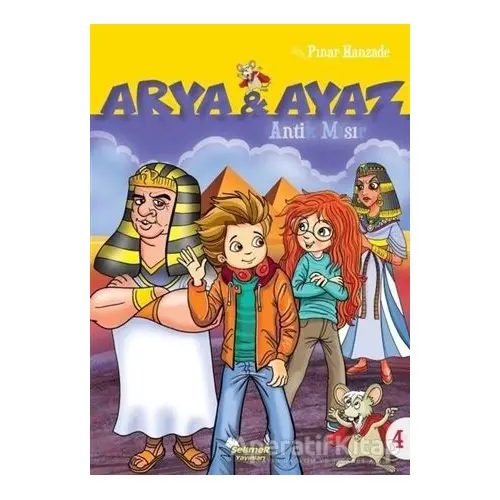 Antik Mısır - Arya ve Ayaz 4 - Pınar Hanzade - Selimer Yayınları