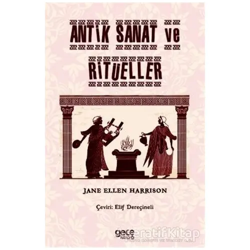 Antik Sanat ve Ritüeller - Jane Ellen Harrison - Gece Kitaplığı