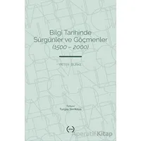 Bilgi Tarihinde Sürgünler ve Göçmenler (1500 - 2000) - Peter Burke - Islık Yayınları