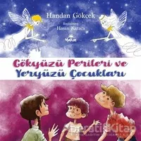 Gökyüzü Perileri ve Yeryüzü Çocukları - Handan Gökçek - Yakın Kitabevi