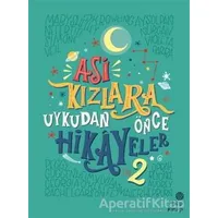 Asi Kızlara Uykudan Önce Hikayeler - 2 - Elena Favilli - Hep Kitap