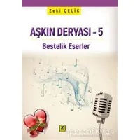 Aşkın Deryası 5 - Bestelik Eserler - Zeki Çelik - Zinde Yayıncılık