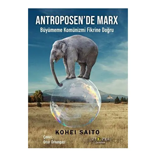 Antroposen’de Marx - Kohei Saito - Ütopya Yayınevi