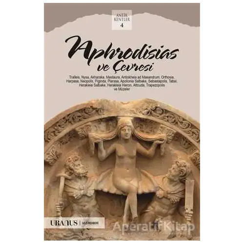 Aphrodisias ve Çevresi - Erdal Yazıcı - Uranus