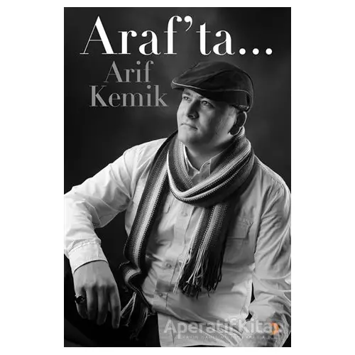 Araf’ta... - Arif Kemik - Cinius Yayınları