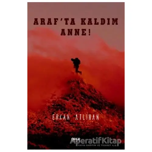 Arafta Kaldım Anne - Erkan Atlıhan - Gece Kitaplığı