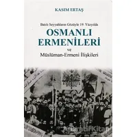 Batılı Seyyahların Gözüyle 19. Yüzyılda Osmanlı Ermenileri ve Müslüman - Ermeni İlişkileri