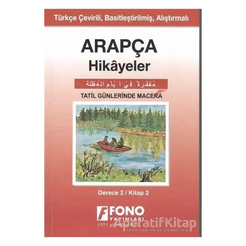 Arapça Hikayeler - Tatil Günlerinde Macera (Derece 2) - Tarık Ağaoğlu - Fono Yayınları