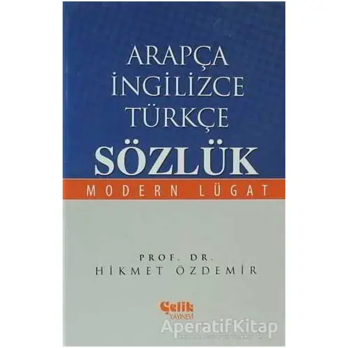 Arapça İngilizce Türkçe Sözlük - Hikmet Özdemir - Çelik Yayınevi