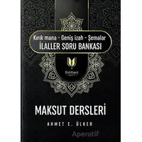 Maksut Dersleri (Kırık Mana – Geniş İzah – Şemalar İlaller Soru Bankası)