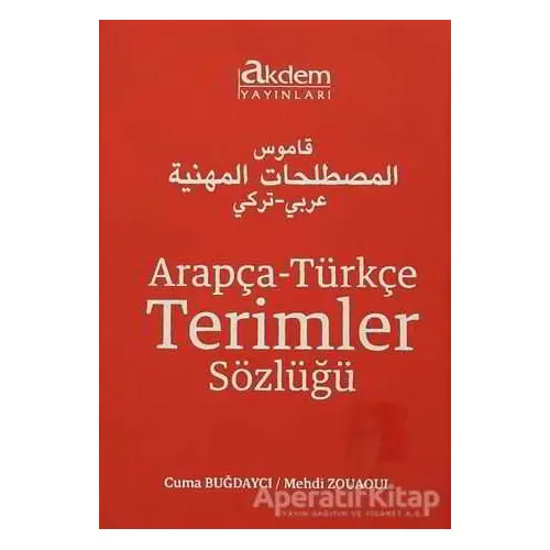 Arapça-Türkçe Terimler Sözlüğü - Cuma Buğdaycı - Akdem Yayınları