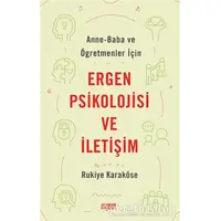 Anne-Baba ve Öğretmenler İçin Ergen Psikolojisi ve İletişim - Rukiye Karaköse - Rağbet Yayınları