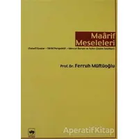 Maarif Meseleleri - Ferruh Müftüoğlu - Ötüken Neşriyat