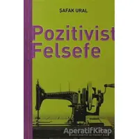 Pozitivist Felsefe - Şafak Ural - Alfa Yayınları