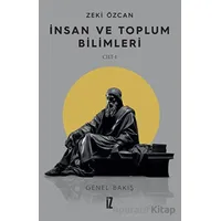 İnsan ve Toplum Bilimleri Cilt 1 - Zeki Özcan - İz Yayıncılık